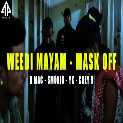 Download Weedi Mayam - Mask Off - K Mac | Smokio | Chey Mp3 Song for free. Latest Sinhala music available on SriTune.